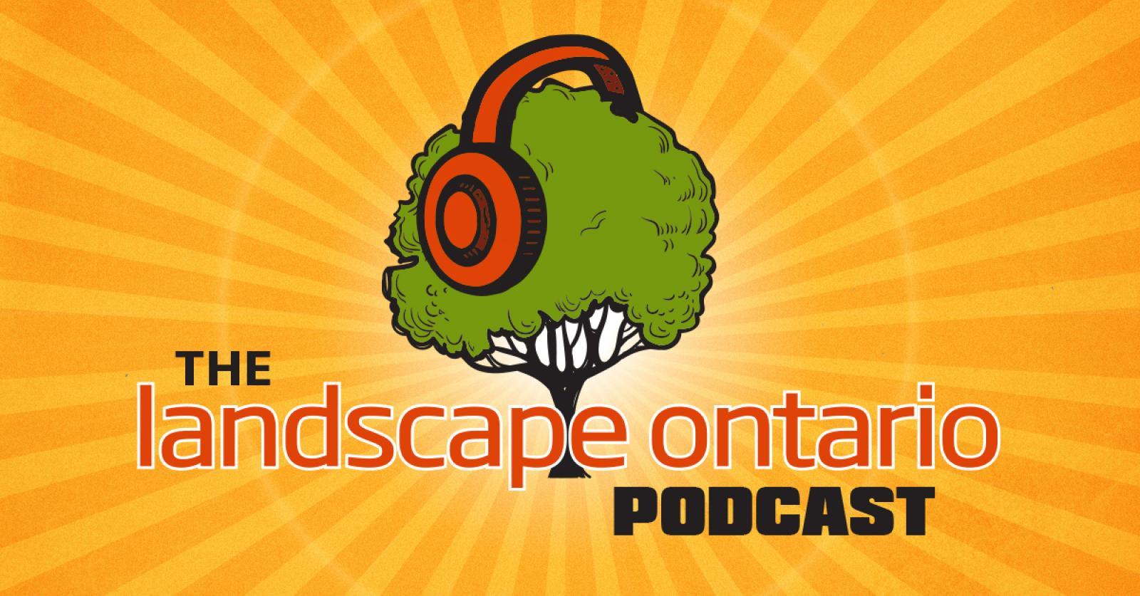 The Landscape Ontario Podcast