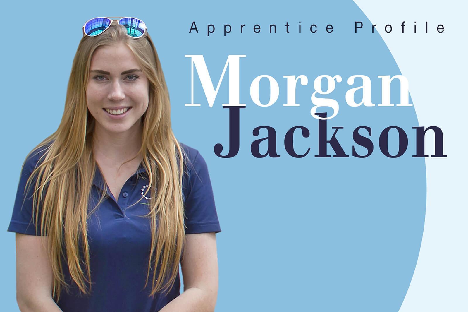 Apprentice Profile: Morgan Jackson