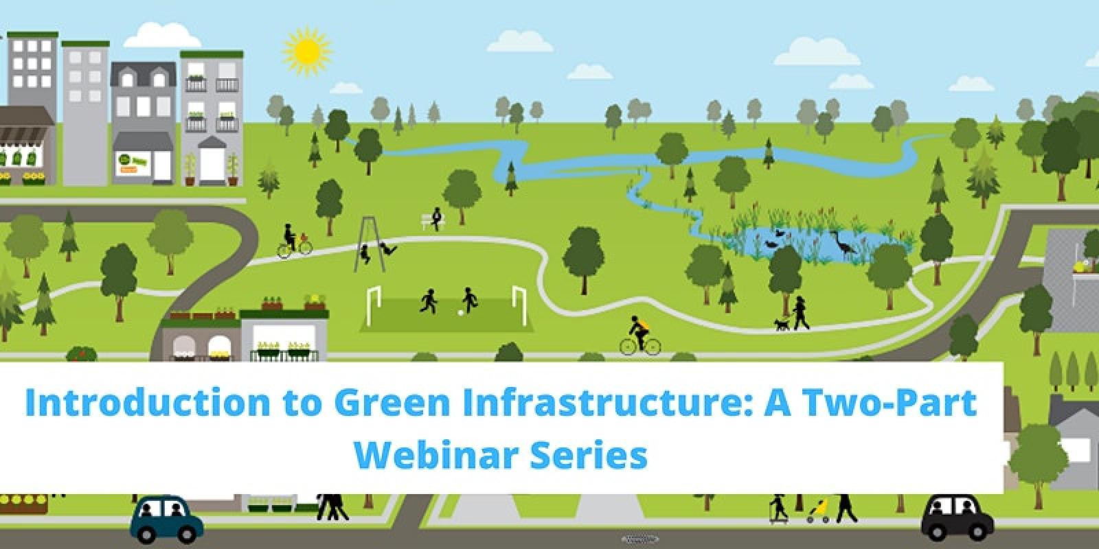Green Infrastructure: A Two-Part Webinar Series