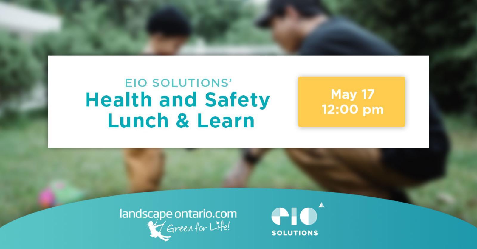 EIO Health and Safety Lunch and Learn May 17, 2022