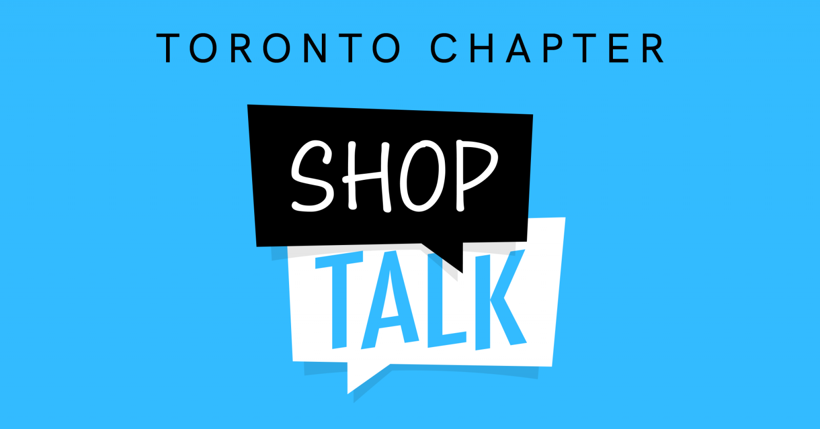 Toronto Chapter Shop Talk June 29, 2023